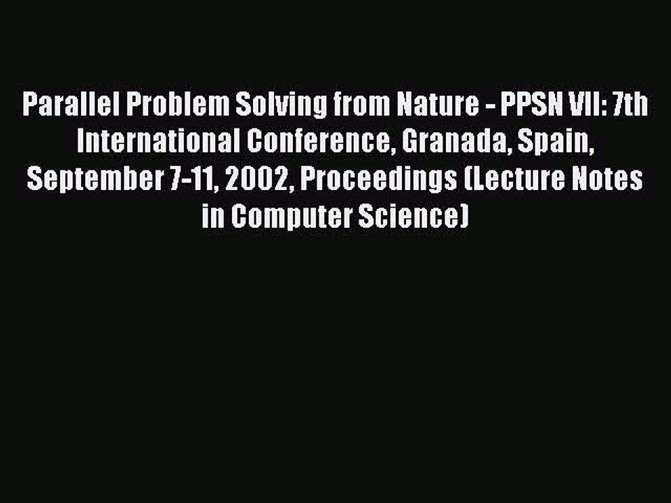 Read Parallel Problem Solving from Nature - PPSN VII: 7th International Conference Granada