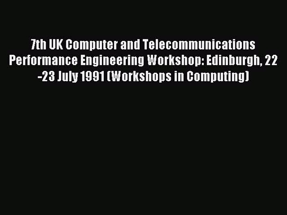 Read 7th UK Computer and Telecommunications Performance Engineering Workshop: Edinburgh 22-23
