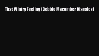 PDF That Wintry Feeling (Debbie Macomber Classics)  Read Online