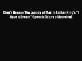 [PDF] King's Dream: The Legacy of Martin Luther King’s I Have a Dream Speech (Icons of America)