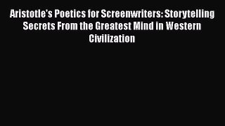 [Read book] Aristotle's Poetics for Screenwriters: Storytelling Secrets From the Greatest Mind