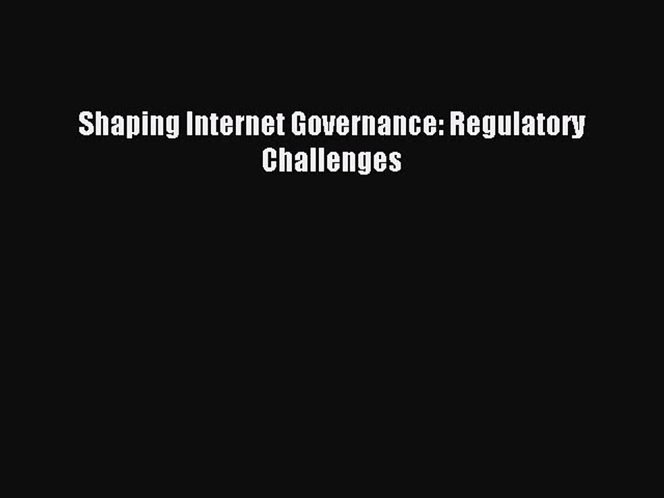 Read Shaping Internet Governance: Regulatory Challenges Ebook Online