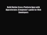 [PDF] Build Native Cross-Platform Apps with Appcelerator: A beginner's guide for Web Developers