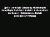 [PDF] Optics: Learning by Computing with Examples Using Maple MathCad® Matlab® Mathematica®