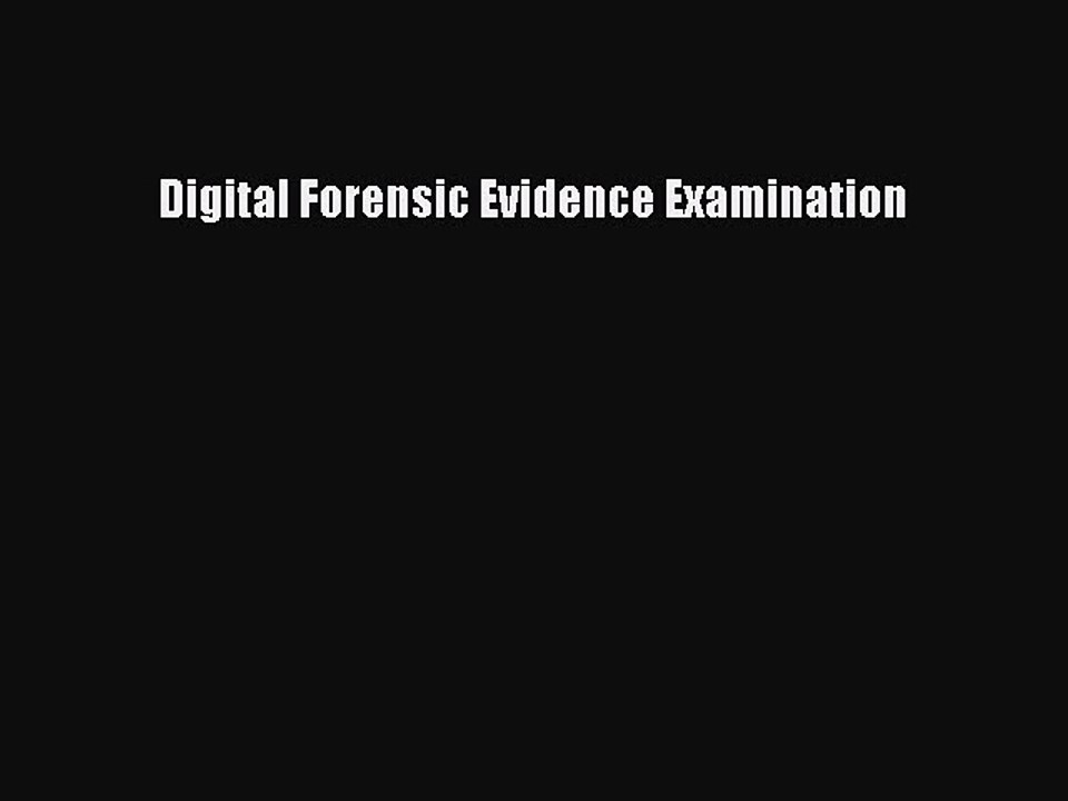Read Digital Forensic Evidence Examination PDF Free