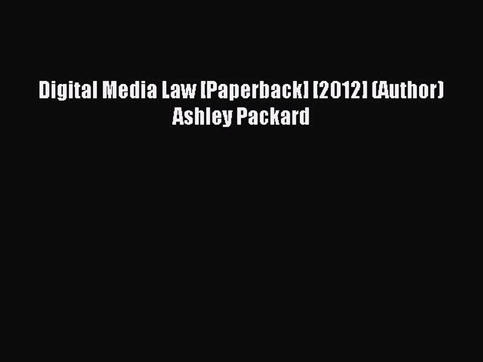 Download Digital Media Law [Paperback] [2012] (Author) Ashley Packard PDF Online