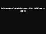 Download E-Commerce-Recht in Europa und den USA (German Edition) Ebook Online
