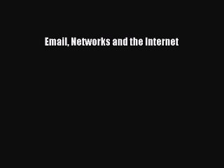 Read Email Networks and the Internet Ebook Free