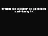 [Read book] Cary Grant: A Bio-Bibliography (Bio-Bibliographies in the Performing Arts) [Download]