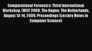 Read Computational Forensics: Third International Workshop IWCF 2009 The Hague The Netherlands