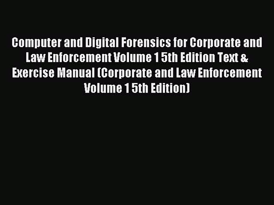 Read Computer and Digital Forensics for Corporate and Law Enforcement Volume 1 5th Edition