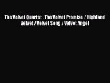 Download The Velvet Quartet : The Velvet Promise / Highland Velvet / Velvet Song / Velvet Angel