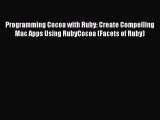 [PDF] Programming Cocoa with Ruby: Create Compelling Mac Apps Using RubyCocoa (Facets of Ruby)
