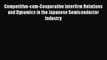 [Read book] Competitive-cum-Cooperative Interfirm Relations and Dynamics in the Japanese Semiconductor