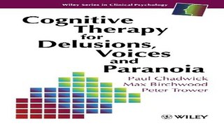 Download Cognitive Therapy for Delusions  Voices and Paranoia