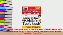 Read  The Carbohydrate Addicts Cookbook 250 AllNew LowCarb Recipes That Will Cut Your PDF Free