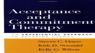 Download Acceptance and Commitment Therapy  An Experiential Approach to Behavior Change