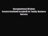 [Read book] Unconventional Wisdom: CounterintuitiveÂ InsightsÂ for Family Business Success