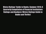 [Read book] Weiss Ratings' Guide to Banks Summer 2013: A Quarterly Compilation of Financial