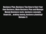 [Read book] Business Plan: Business Tips How to Start Your Own Business Make Business Plan