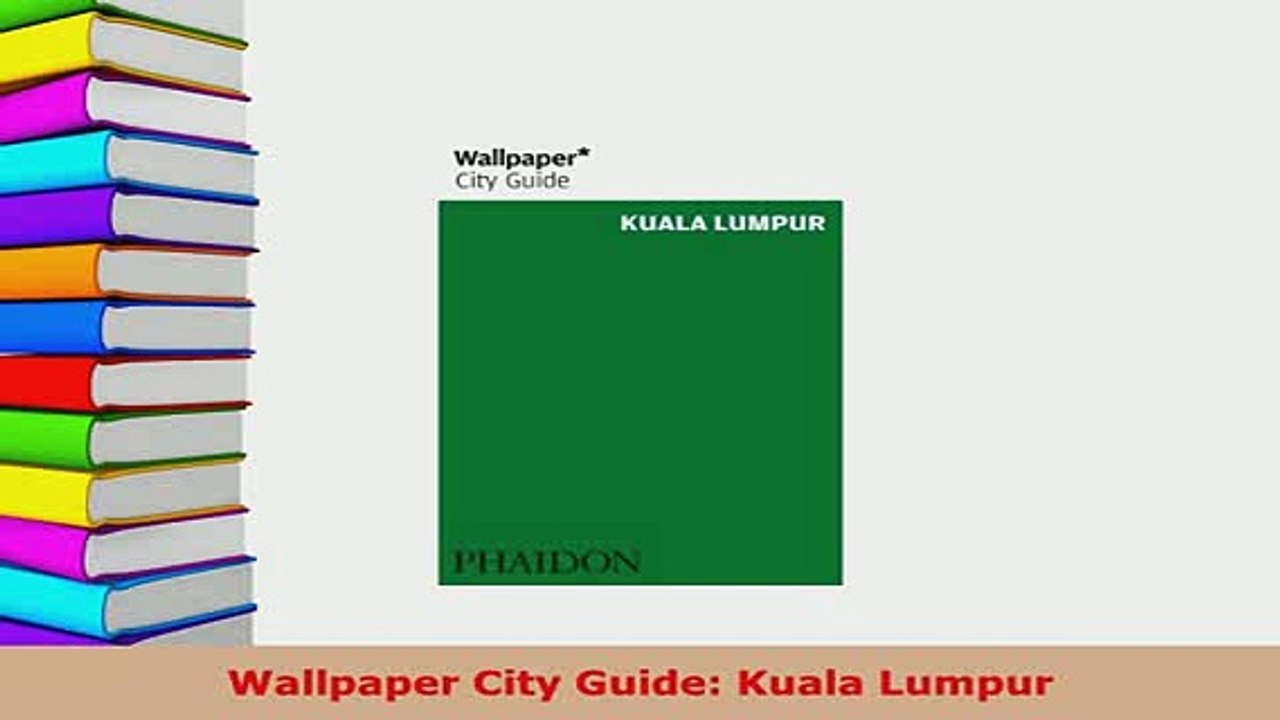 PDF  Wallpaper City Guide Kuala Lumpur Read Full Ebook