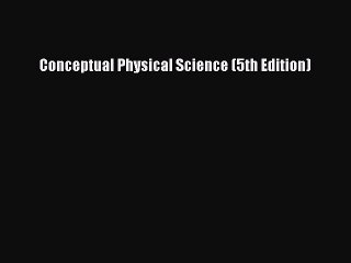 [Download PDF] Conceptual Physical Science (5th Edition) PDF Free