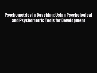 [Read book] Psychometrics in Coaching: Using Psychological and Psychometric Tools for Development