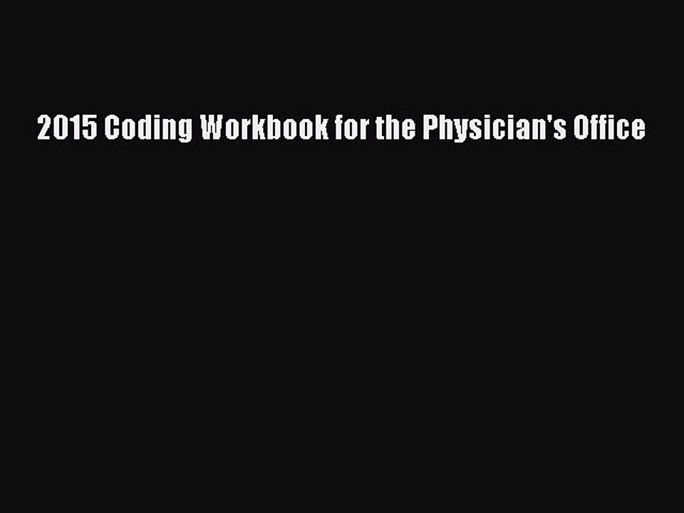 Read 2015 Coding Workbook for the Physician's Office Ebook Free