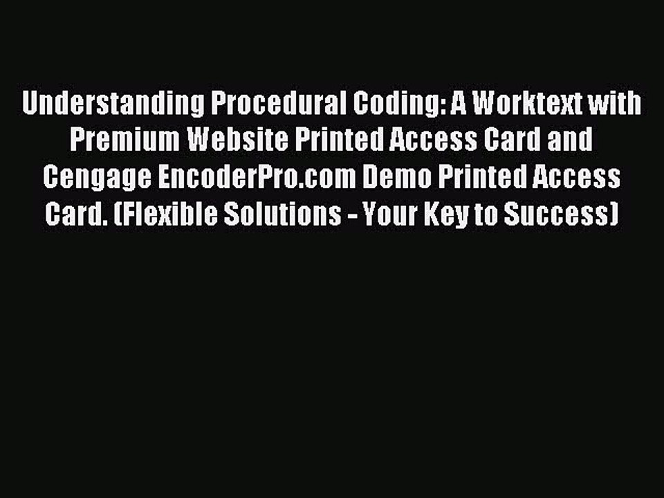 Read Understanding Procedural Coding: A Worktext with Premium Website Printed Access Card and