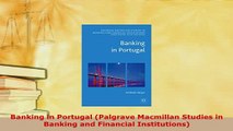 PDF  Banking in Portugal Palgrave Macmillan Studies in Banking and Financial Institutions Read Online