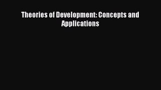 Download Theories of Development: Concepts and Applications Free Books
