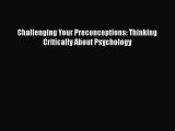 PDF Challenging Your Preconceptions: Thinking Critically About Psychology  Read Online
