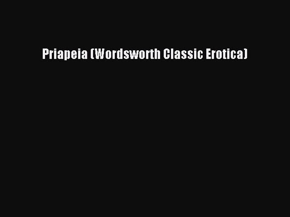 PDF Priapeia (Wordsworth Classic Erotica)  EBook