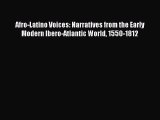 [PDF] Afro-Latino Voices: Narratives from the Early Modern Ibero-Atlantic World 1550-1812 [Download]