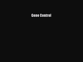 Read Gene Control Ebook Free