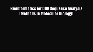 Download Bioinformatics for DNA Sequence Analysis (Methods in Molecular Biology) Ebook Online