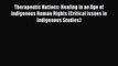 [PDF] Therapeutic Nations: Healing in an Age of Indigenous Human Rights (Critical Issues in