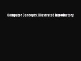 Read Computer Concepts: Illustrated Introductory Ebook Free