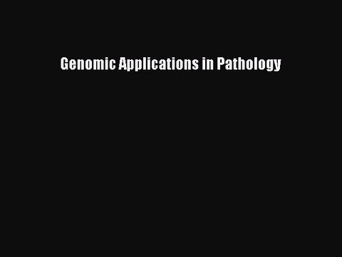 Download Genomic Applications in Pathology Ebook Online