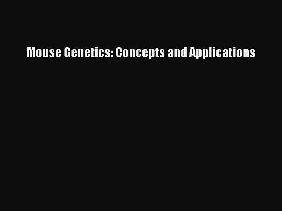 Read Mouse Genetics: Concepts and Applications Ebook Free