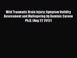 PDF Mild Traumatic Brain Injury: Symptom Validity Assessment and Malingering by Dominic Carone