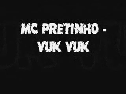 MC PRETINHO - VUK VUK