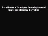 [Read book] Flash Cinematic Techniques: Enhancing Animated Shorts and Interactive Storytelling