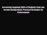 [Read book] Increasing Language Skills of Students from Low-Income Backgrounds: Practical Strategies
