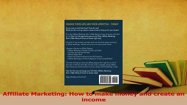 Read Affiliate Marketing How to make money and create an income PDF Online