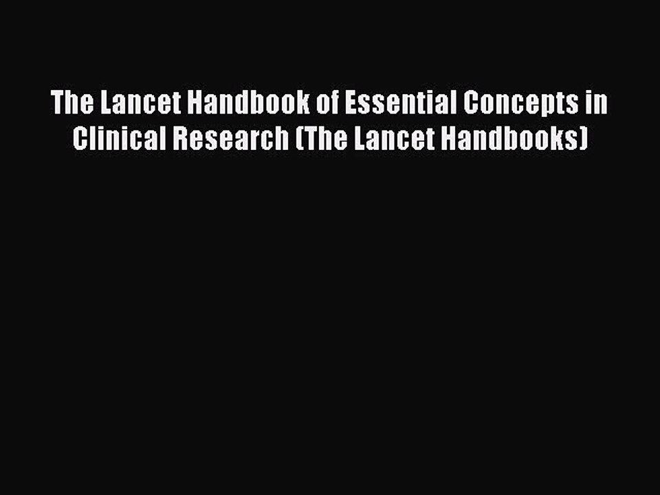 Read The Lancet Handbook of Essential Concepts in Clinical Research (The Lancet Handbooks)