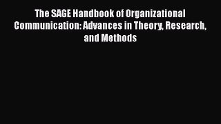 [Read book] The SAGE Handbook of Organizational Communication: Advances in Theory Research
