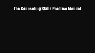PDF The Counseling Skills Practice Manual  Read Online