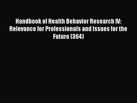 Read Handbook of Health Behavior Research IV: Relevance for Professionals and Issues for the