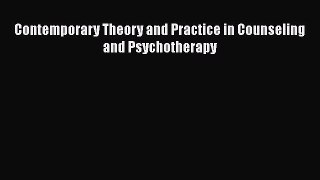 PDF Contemporary Theory and Practice in Counseling and Psychotherapy Free Books